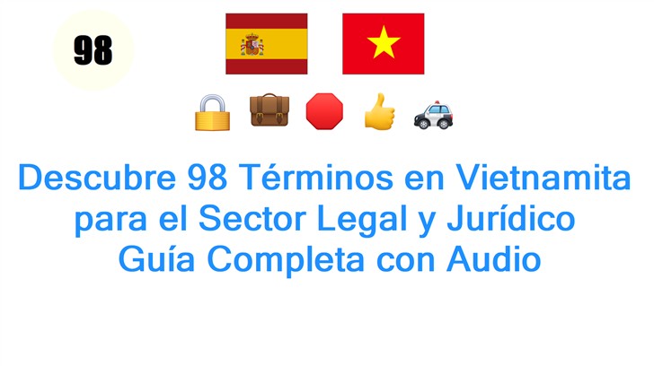 Descubre 98 Términos en Vietnamita para el Sector Legal y Jurídico: Guía Completa con Audio
